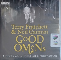 Good Omens written by Terry Pratchett and Neil Gaiman performed by Full Cast BBC Radio 4 Drama Team on Audio CD (Abridged)